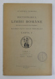 DICTIONARUL LIMBII ROMANE , TOMUL I , PARTEA II , FASCICULA VI - CICATAI - CISARTAU , 1930