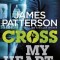 James Patterson - Cross My Heart
