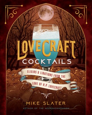 Lovecraft Cocktails: Elixirs &amp;amp; Libations from the Lore of H. P. Lovecraft foto