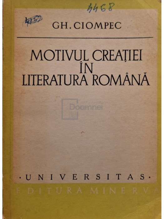 Gh. Ciompec - Motivul creatiei in literatura romana (editia 1979)