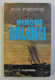 MEMORIA BALENEI ( CRONICA UNEI IMIGRATII ) de JEAN PORTANTE , 1997