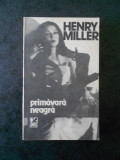 HENRY MILLER - PROMAVARA NEAGRA