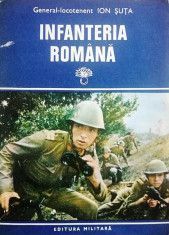 INFANTERIA ROMANA, Contribu?ii la istoricul armei, vol. 2 - Gen.lt. ION ?U?A foto