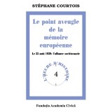 Le point aveugle de la memoire europeenne | Stephane Courtois