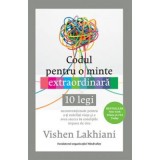 Codul pentru o minte extraordinara - Vishen Lakhiani