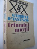 Triumful mortii - Gabriele D&#039;Annunzio