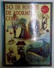 50 Povesti de Adormit Copiii, Vol. I - Curtea Veche, Ilustratii, 255 Pagini