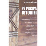 Radu Buzaianu - Pe prispa istoriei - 134611