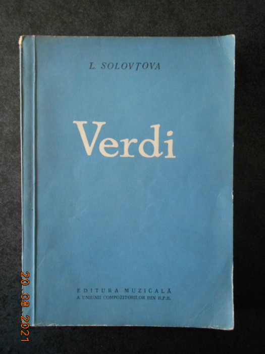 LIUBOV SOLOVTOVA - GIUSEPPE VERDI. VIATA SI OPERA (1961)