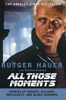 All Those Moments: Stories of Heroes, Villains, Replicants, and Blade Runners foto