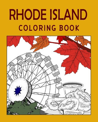 Rhode Island Coloring Book: Adult Painting on USA States Landmarks and Iconic, Stress Relief Activity Books