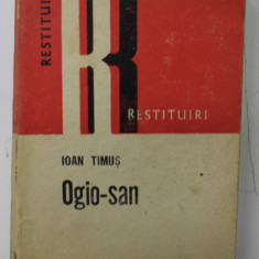 OGIO - SAN de IOAN TIMUS , roman , 1984