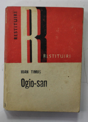OGIO - SAN de IOAN TIMUS , roman , 1984 foto