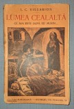 I. C. VISSARION&nbsp;-&nbsp;LUMEA CEALALTA * CE MAI ESTE DUPA CE MURIM... (VOL. 1, 1929)