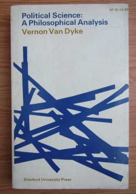 Vernon Van Dyke - Political science: a philosophical analysis foto