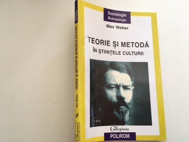 Max Weber - Teorie si metoda in stiintele culturii