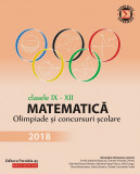 Matematică. Olimpiade și concursuri școlare 2018. Clasele IX-XII, Editura Paralela 45