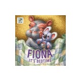 Fiona, It's Bedtime: A Padded Board Book