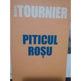 Michel Tournier - Piticul rosu (Editia: 2006)