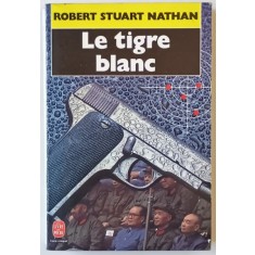 LE TIGRE BLANC par ROBERT STUART NATHAN , 1987