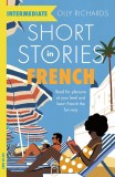 Short Stories in French for Intermediate Learners | Olly Richards, Hodder &amp; Stoughton