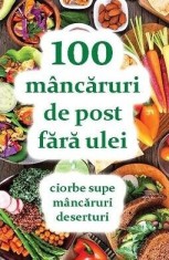 100 m&amp;acirc;ncăruri de post fără ulei - Editura Ortodoxia foto