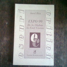EXPO 99. DE LA OLAHUS LA EMIL CIORAN - AUREL RAU