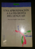 Una aprozimacion a la filosofia del lenguaje/ Maria Jose Frapolli, Esther Romero