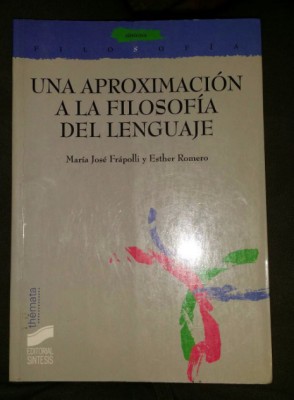 Una aprozimacion a la filosofia del lenguaje/ Maria Jose Frapolli, Esther Romero foto