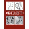 Sz&uuml;l&eacute;s &eacute;s sz&uuml;let&eacute;s - L&eacute;lektanon innen &eacute;s t&uacute;l - Suhai G&aacute;bor