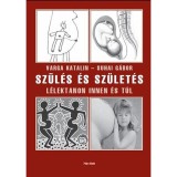 Sz&uuml;l&eacute;s &eacute;s sz&uuml;let&eacute;s - L&eacute;lektanon innen &eacute;s t&uacute;l - Suhai G&aacute;bor