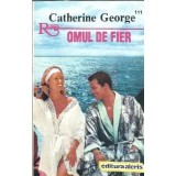 Omul de fier - Catherine George