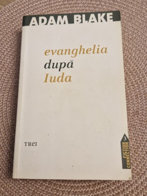 Evanghelia dupa Iuda Adam Blake foto