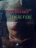 Pascal Bruckner - Luni de fiere (Editia: 2005)