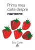Prima mea carte despre numere - Eric Carle, Editura Portocala Albastra