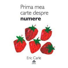 Prima mea carte despre numere - Eric Carle