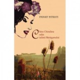 Chira Chiralina. Codin. Ciulinii Baraganului - Panait Istrati