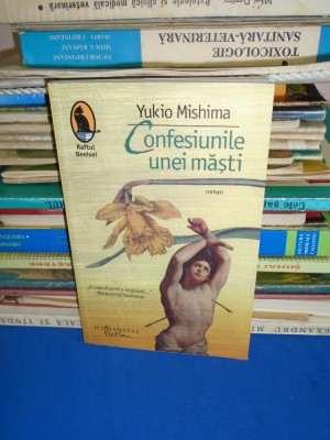 YUKIO MISHIMA - CONFESIUNILE UNEI MASTI ( ROMAN ) , HUMANITAS , 2011 foto