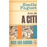 Emile Faguet - Arta de a citi - 115538