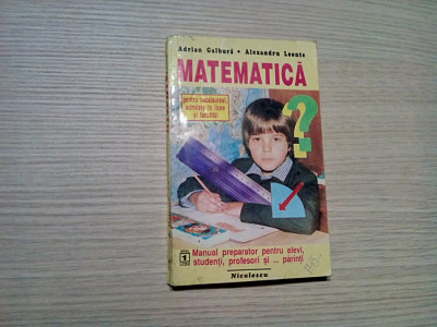 MATEMATICA - Bacalaureat, Admitere in Licee, Facultati - A. Galbura -1993, 249p. foto