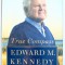 TRUE COMPASS - A MEMOIR by EDWARD M. KENNEDY , 2009