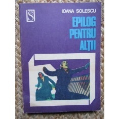 EPILOG PENTRU ALTII - IOANA SOLESCU