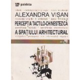 Perceptia tactilo-chinestezica a spatiului arhitectural