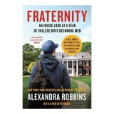 Fraternity: An Inside Look at a Year of College Boys