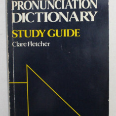 LONGMAN PRONUNCIATION DICTIONARY - STUDY GUIDE by CLARE FLETCHER , 1990