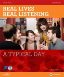 Real Lives, Real Listening - A Typical Day - Elementary Student&rsquo;s Book + CD: A2 | Sheila Thorn