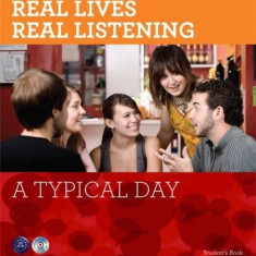 Real Lives, Real Listening - A Typical Day - Elementary Student’s Book + CD: A2 | Sheila Thorn