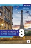 Limba franceza. Limba moderna 2 - Clasa 8 - Manual - Raisa Elena Vlad, Elena-Julieta Stan