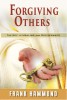 Forgiving Others: The Key to Healing &amp; Deliverance