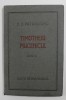 TIMOTHEIU MUCENICULUI,EDITIA A III-A-D.D PATRASCANU 1922 , CONTINE DEDICATIA AUTORULUI